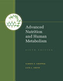 Advanced Nutrition and Human Metabolism, 6th Edition
