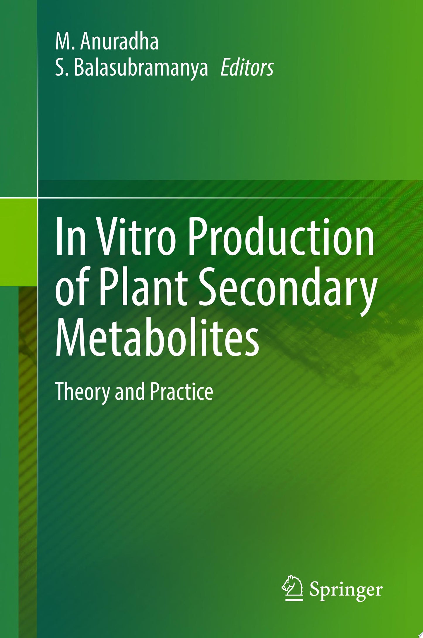 In Vitro Production of Plant Secondary Metabolites: Theory and Practice