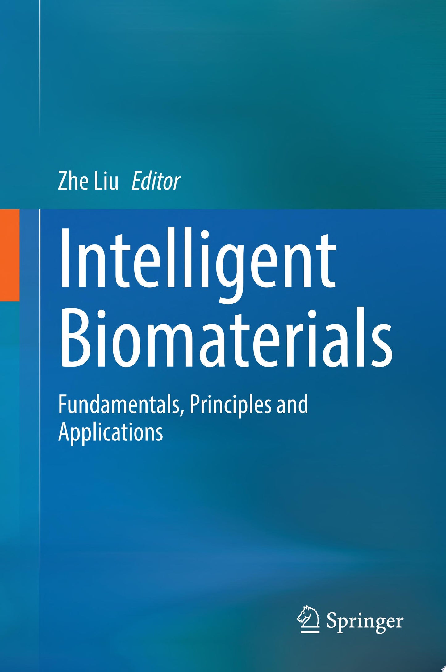 Intelligent Biomaterials: Fundamentals, Principles and Applications