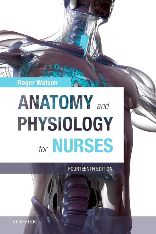 Anatomy and Physiology for Nurses, 14th Edition