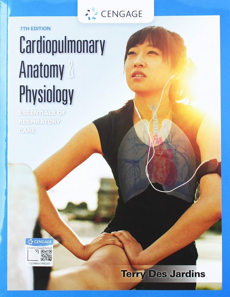 Cardiopulmonary Anatomy & Physiology: Essentials of Respiratory Care, 7th Edition