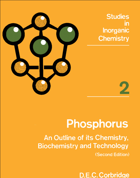 Phosphorus: An Outline of Its Chemistry Biochemistry and Technology, 2nd Edition