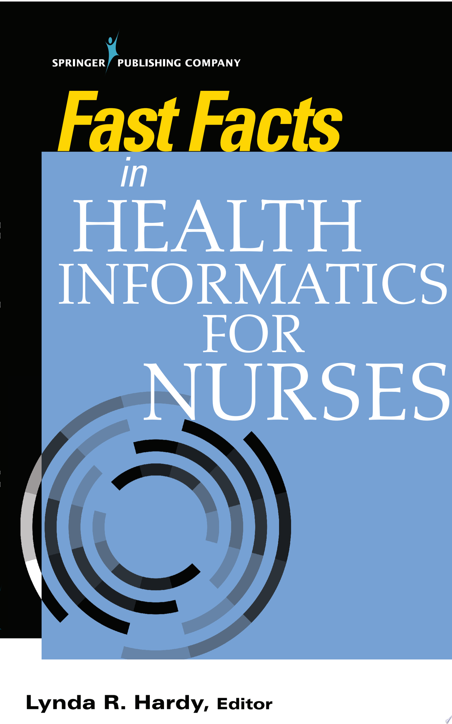 Fast Facts in Health Informatics for Nurses