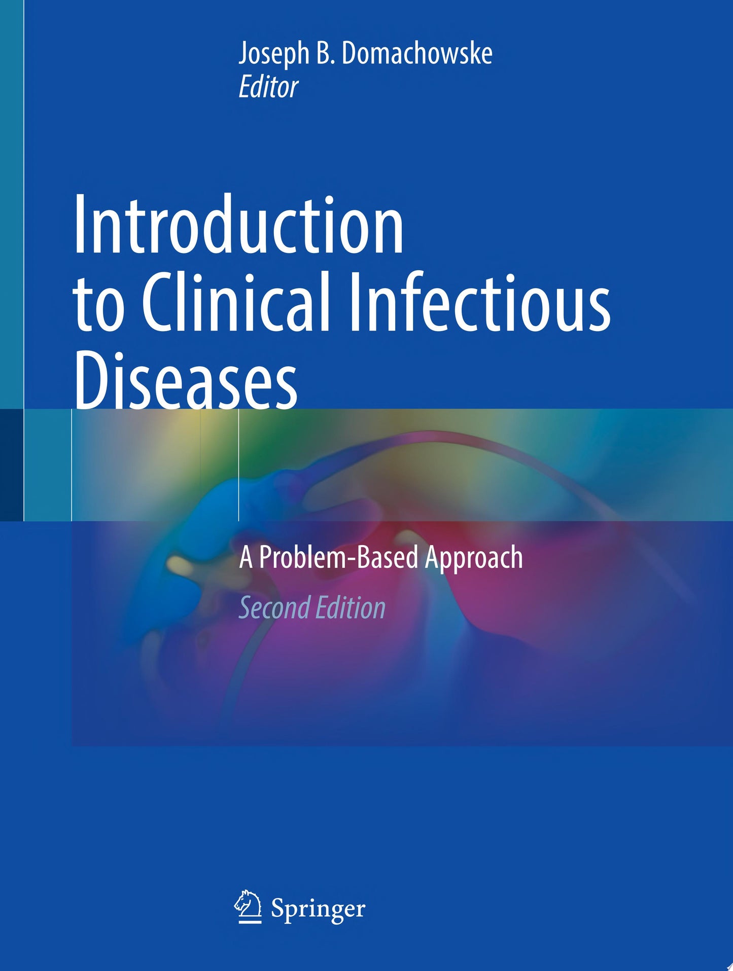 Introduction to Clinical Infectious Diseases: A Problem-Based Approach, 2nd Edition