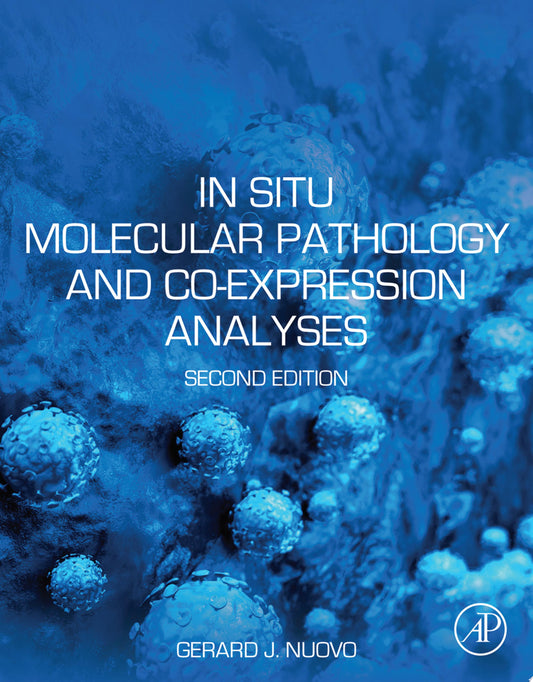 In Situ Molecular Pathology and Co-expression Analyses, 2nd Edition