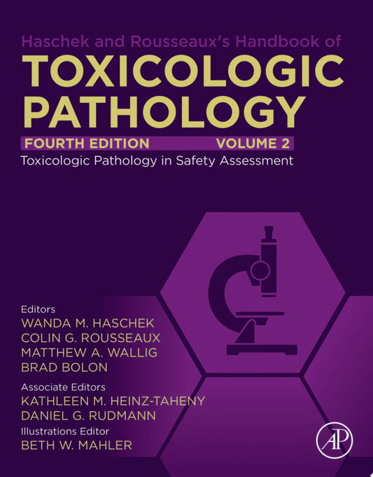 Haschek and Rousseaux’s Handbook of Toxicologic Pathology, Volume 2: Safety Assessment and Toxicologic Pathology, 4th Edition