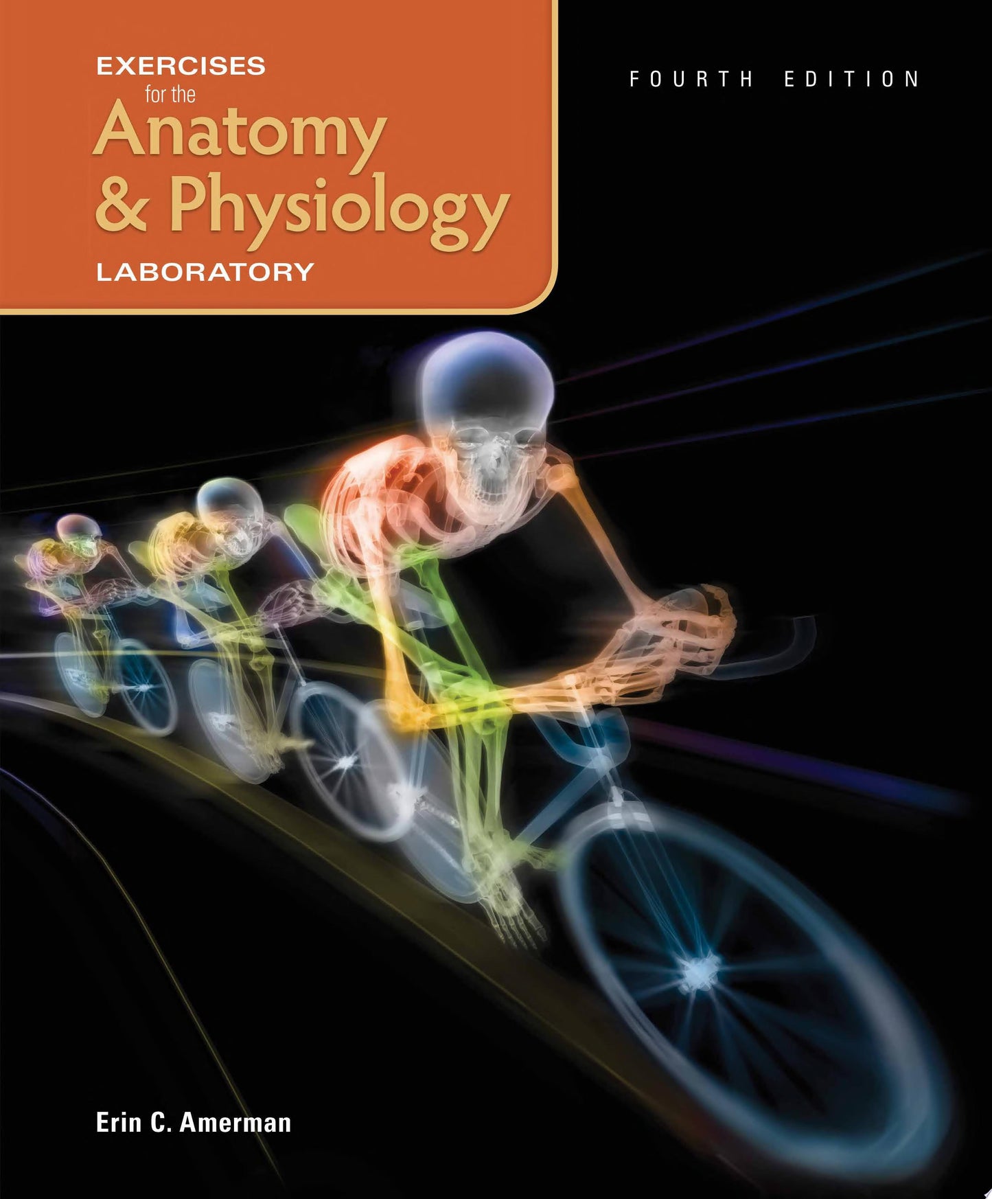 Exercises for the Anatomy & Physiology Laboratory, 4th Edition