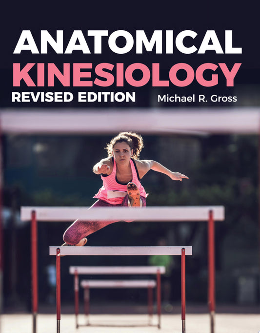 Anatomical Kinesiology, Revised Edition