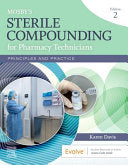Mosby’s Sterile Compounding for Pharmacy Technicians: Principles and Practice , 2nd Edition