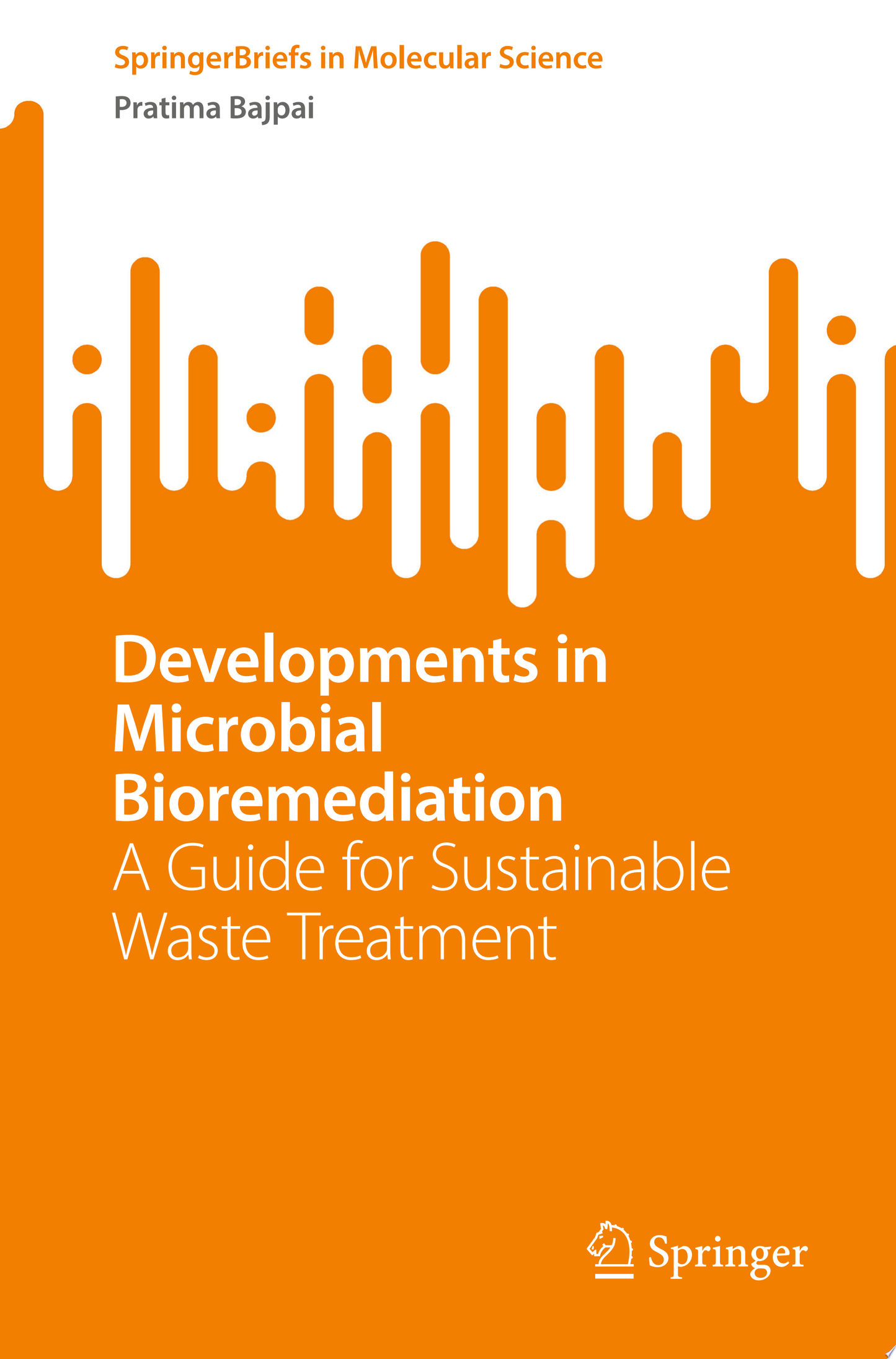 Developments in Microbial Bioremediation: A Guide for Sustainable Waste Treatment