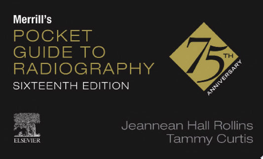 Workbook for Merrill’s Atlas of Radiographic Positioning and Procedures, 16th Edition