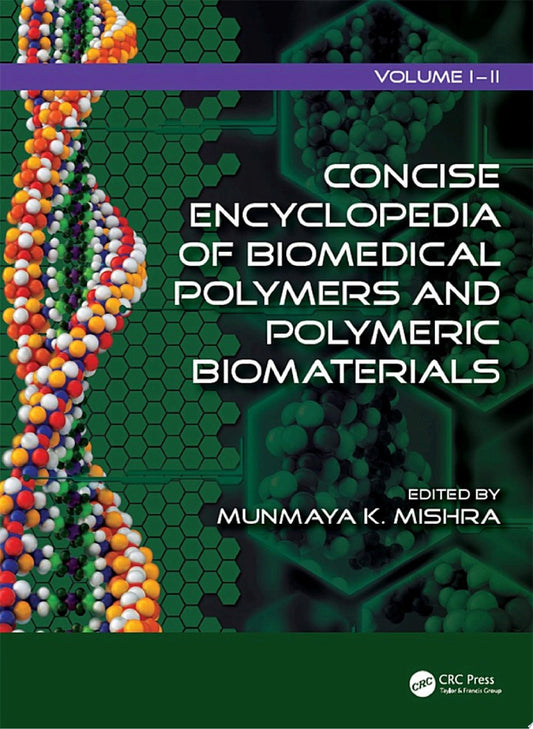 Concise Encyclopedia of Biomedical Polymers and Polymeric Biomaterials