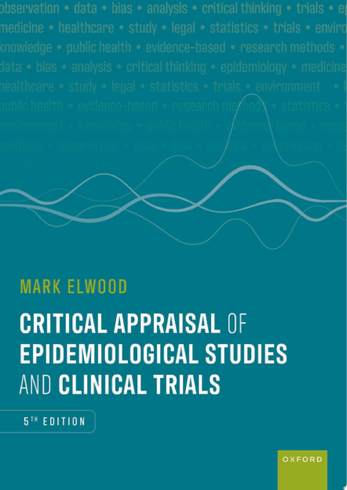 Critical Appraisal of Epidemiological Studies and Clinical Trials, 5th Edition