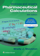 Stoklosa and Ansel’s Pharmaceutical Calculations, 16th Edition