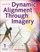 Dynamic Alignment Through Imagery, 3rd Edition