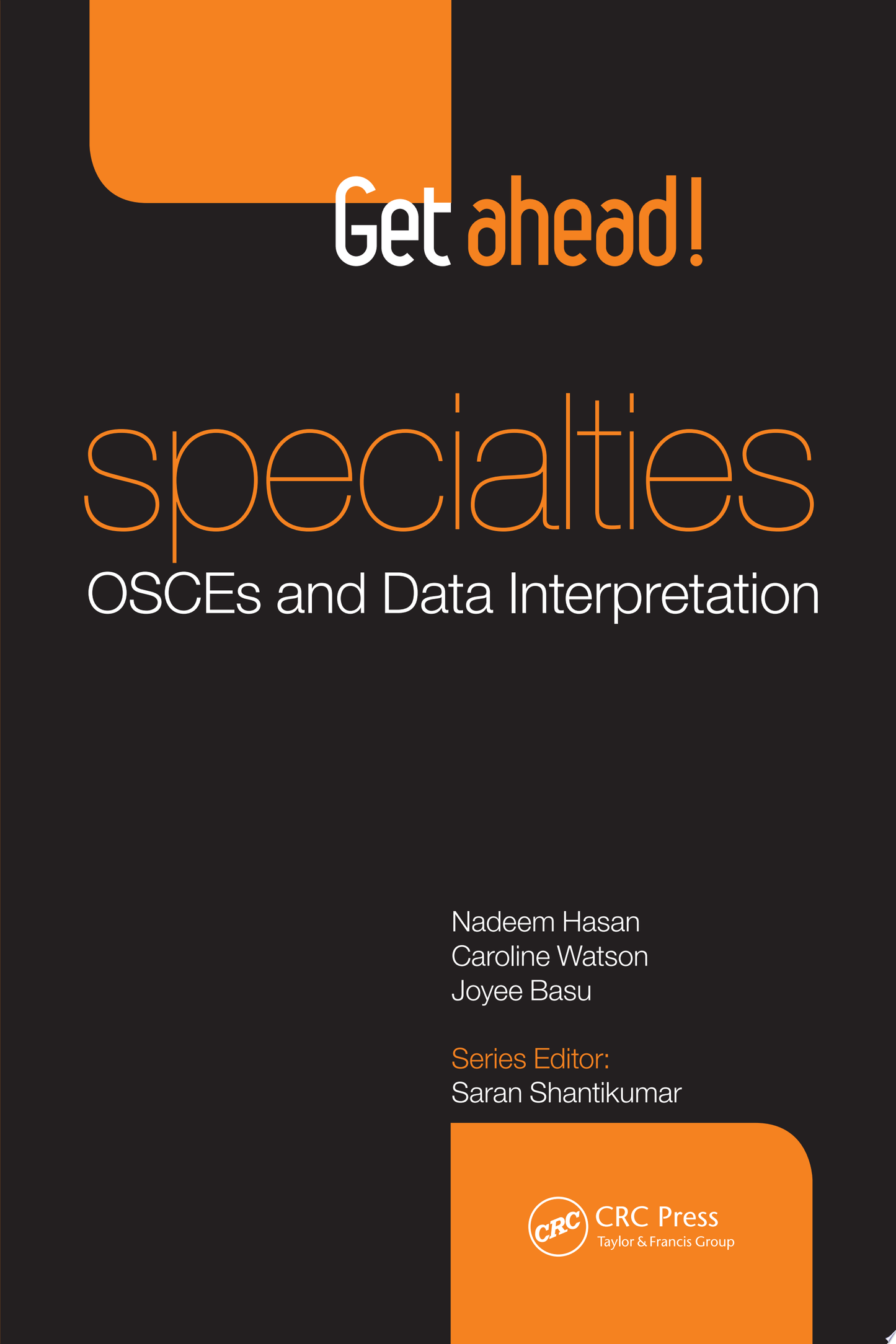 Get ahead! SPECIALTIES OSCEs and Data Interpretation
