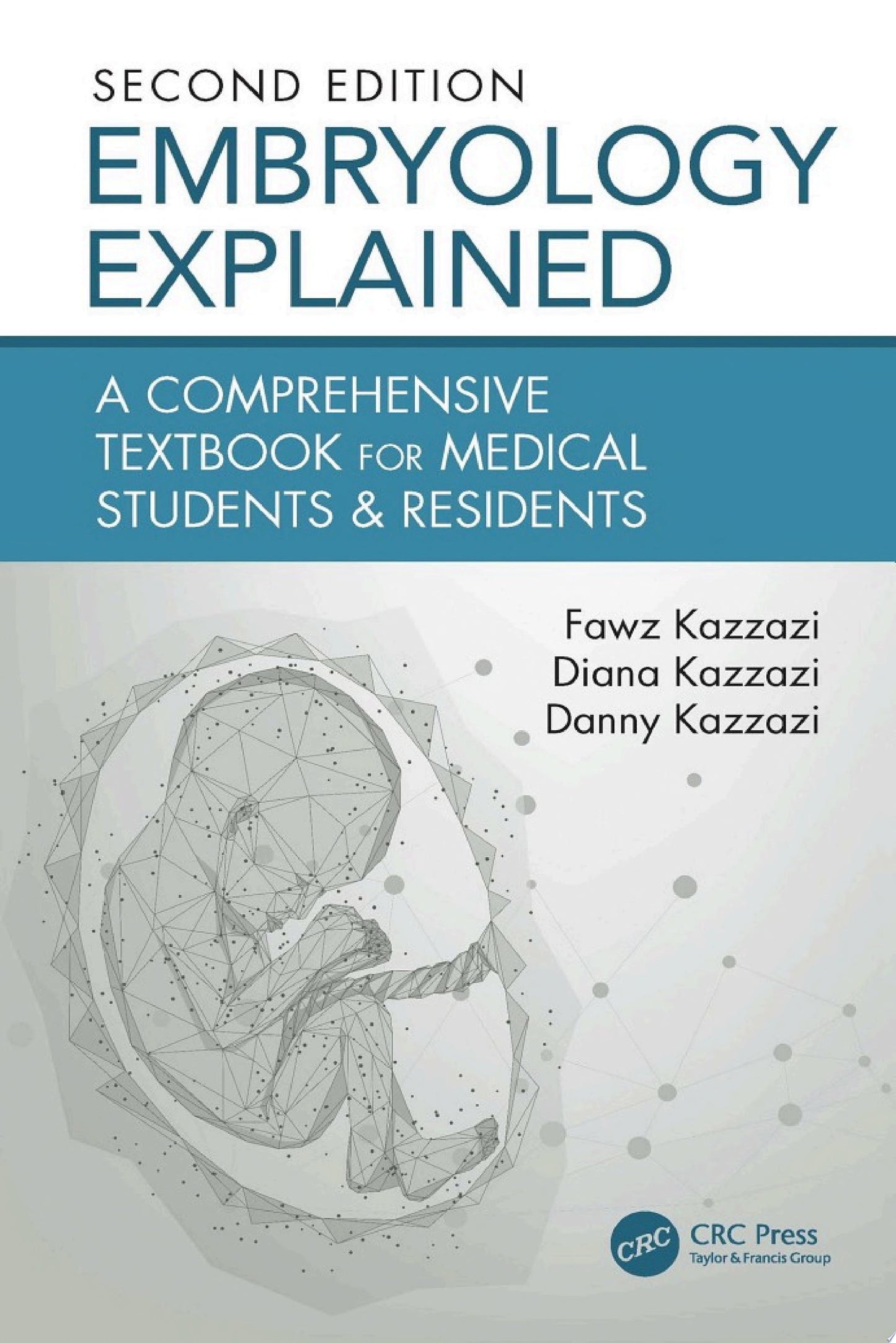 Embryology Explained: A Comprehensive Textbook for Medical Students & Residents, 2nd Edition