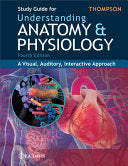 Understanding Anatomy & Physiology: A Visual, Auditory, Interactive Approach, 4th Edition