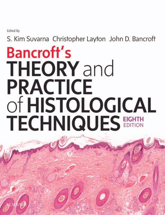 Bancroft’s Theory and Practice of Histological Techniques, 8th Edition