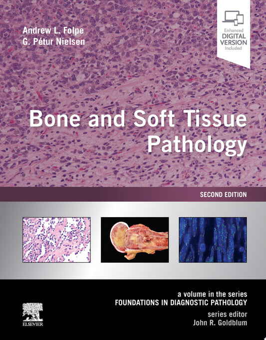 Bone and Soft Tissue Pathology: A Volume in the Foundations in Diagnostic Pathology Series