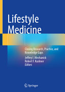 Lifestyle Medicine: Closing Research, Practice, and Knowledge Gaps