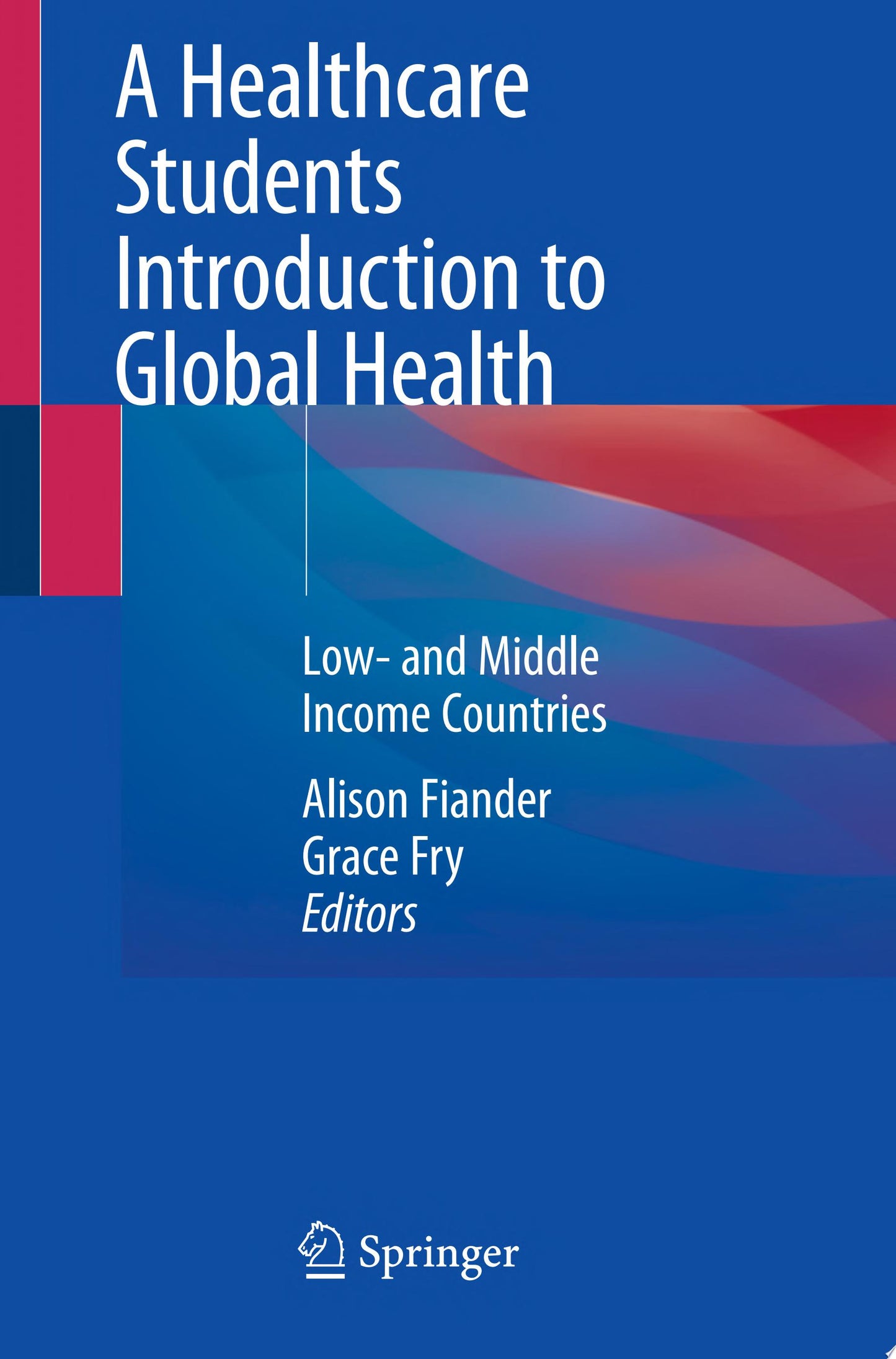 A Healthcare Students Introduction to Global Health: Low- and Middle Income Countries