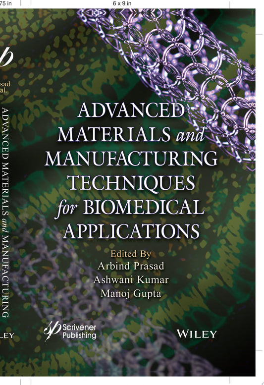 Advanced Materials and Manufacturing Techniques for Biomedical Applications