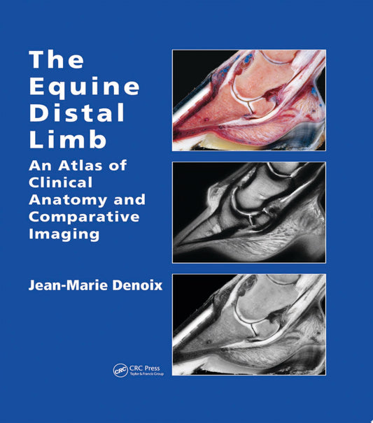 The Equine Distal Limb: An Atlas of Clinical Anatomy and Comparative Imaging, 2nd Edition
