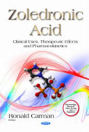 Zoledronic Acid: Clinical Uses, Therapeutic Effects and Pharmacokinetics