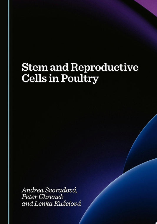 Stem and Reproductive Cells in Poultry