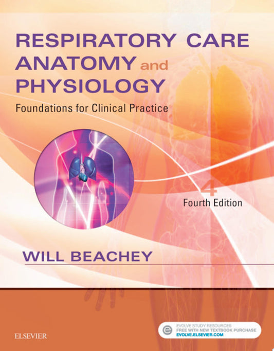 Respiratory Care Anatomy and Physiology: Foundations for Clinical Practice, 4th Edition