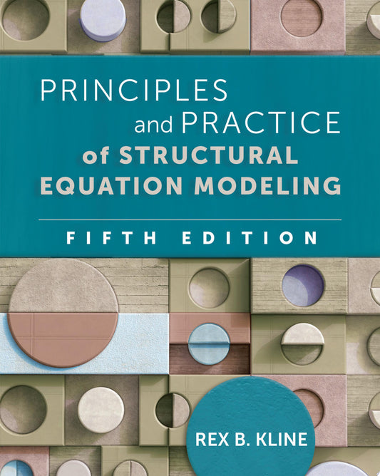 Principles and Practice of Structural Equation Modeling , 5th Edition