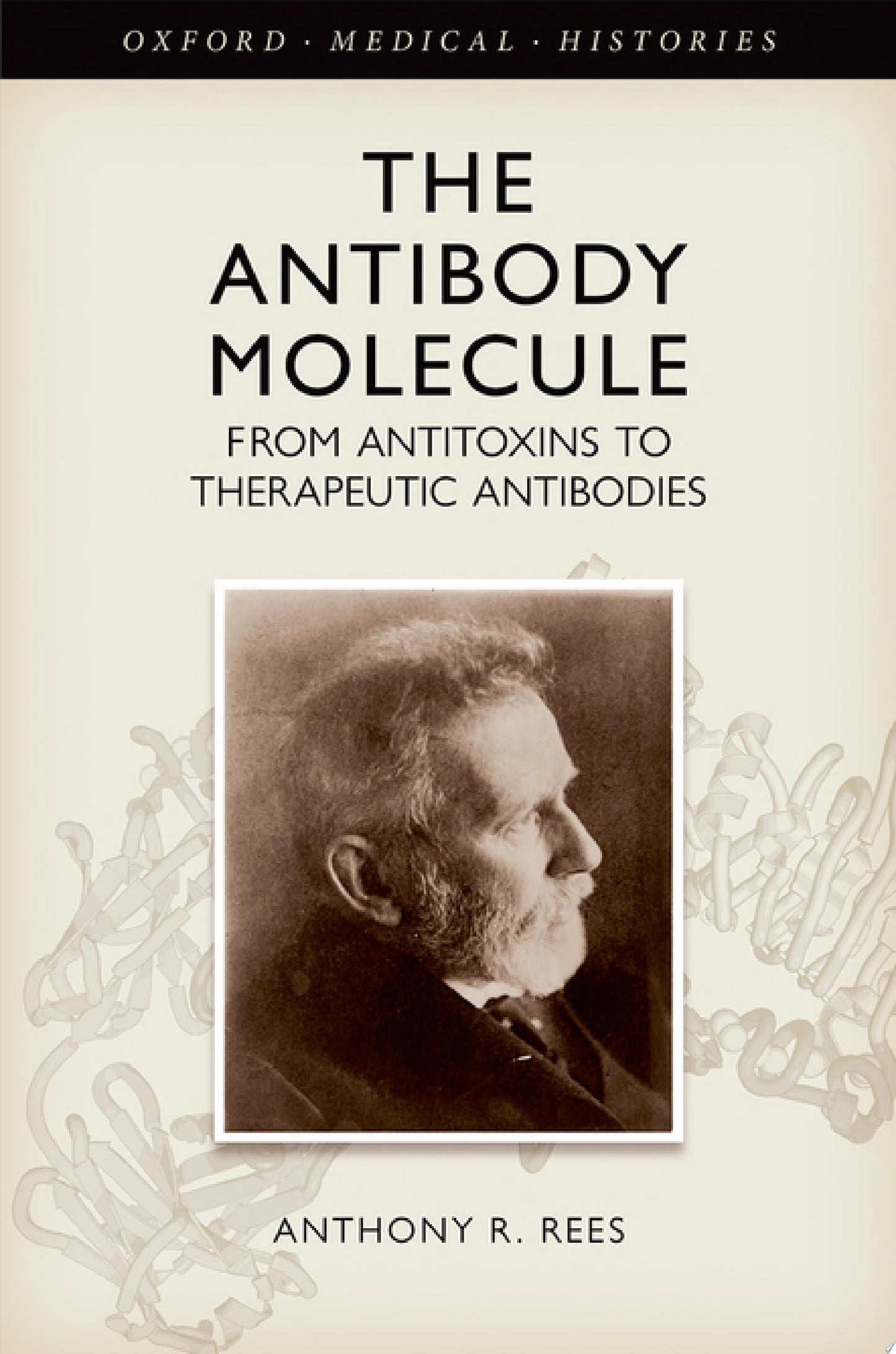 The Antibody Molecule: From Antitoxins to Therapeutic Antibodies