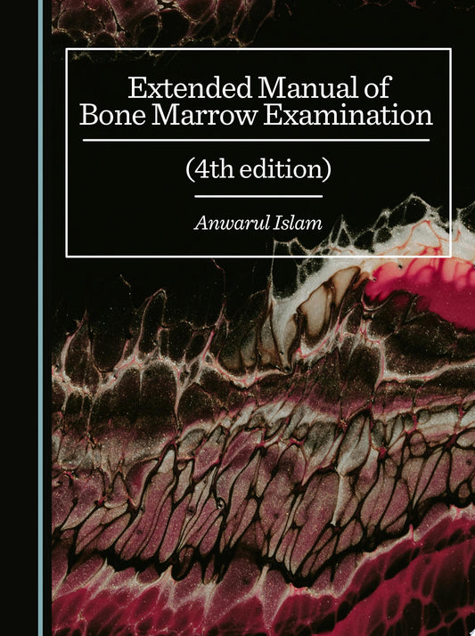 Extended Manual of Bone Marrow Examination, 4th Edition