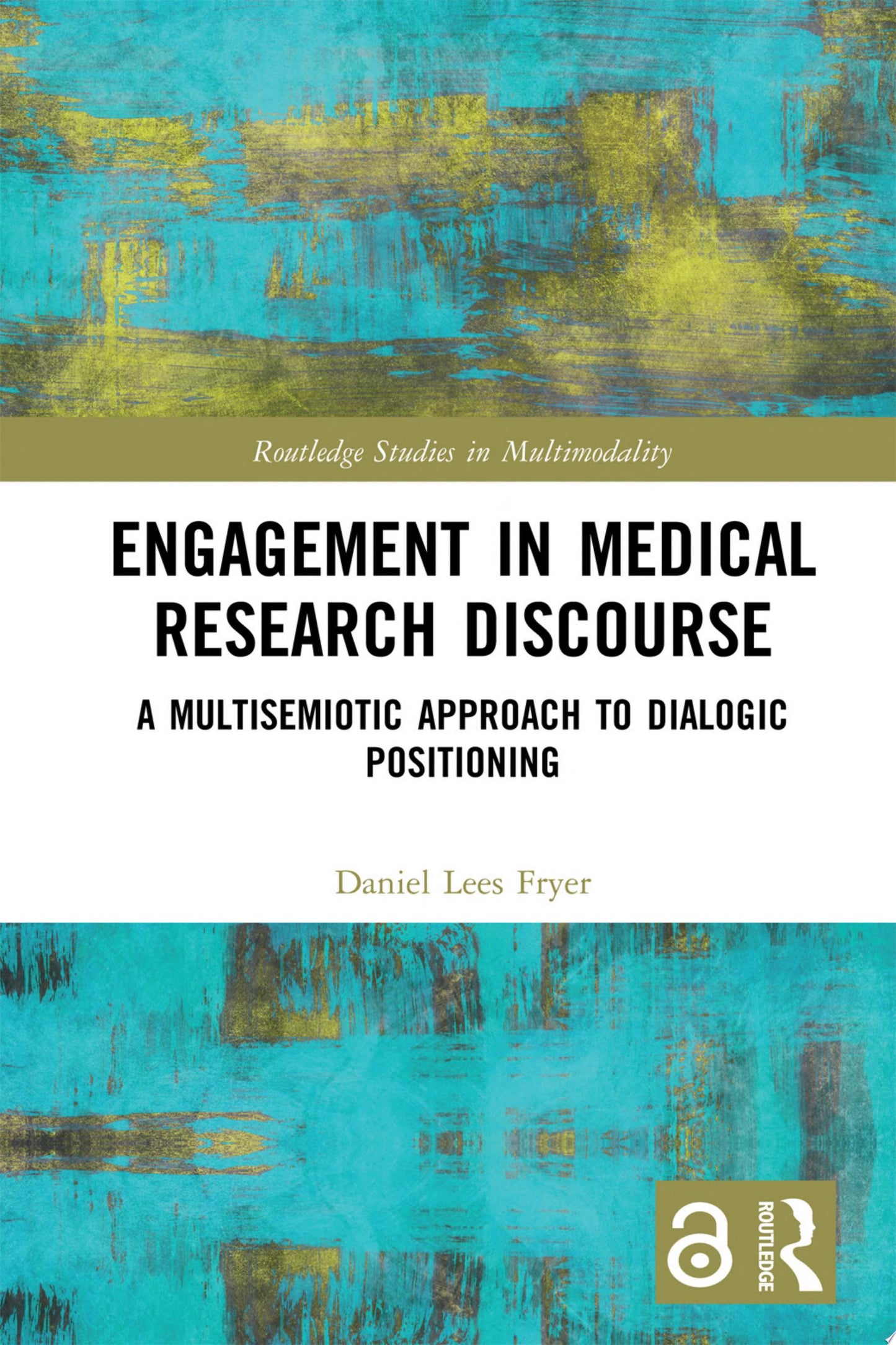 Engagement in Medical Research Discourse: A Multisemiotic Approach to Dialogic Positioning
