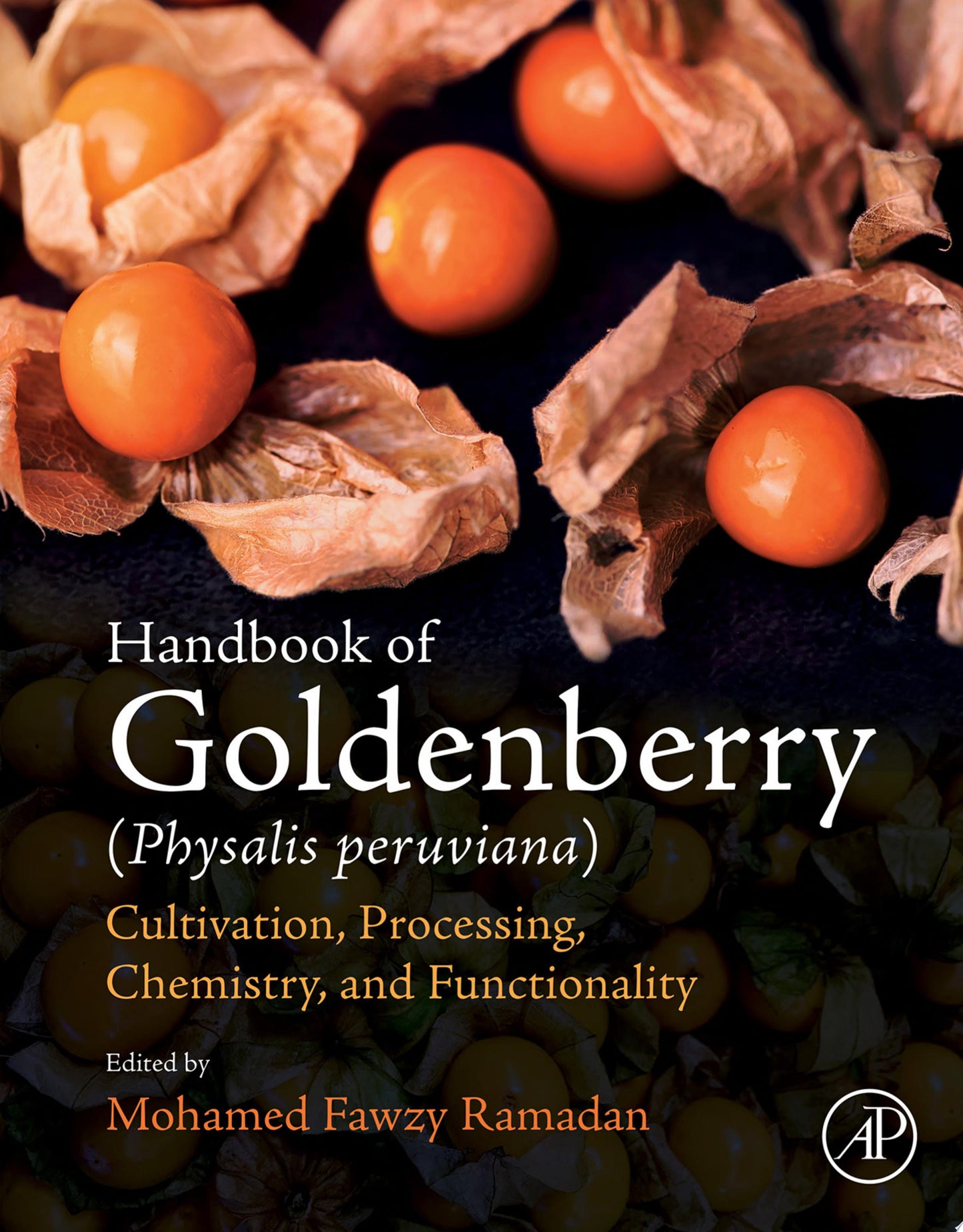 Handbook of Goldenberry : Cultivation, Processing, Chemistry, and Functionality