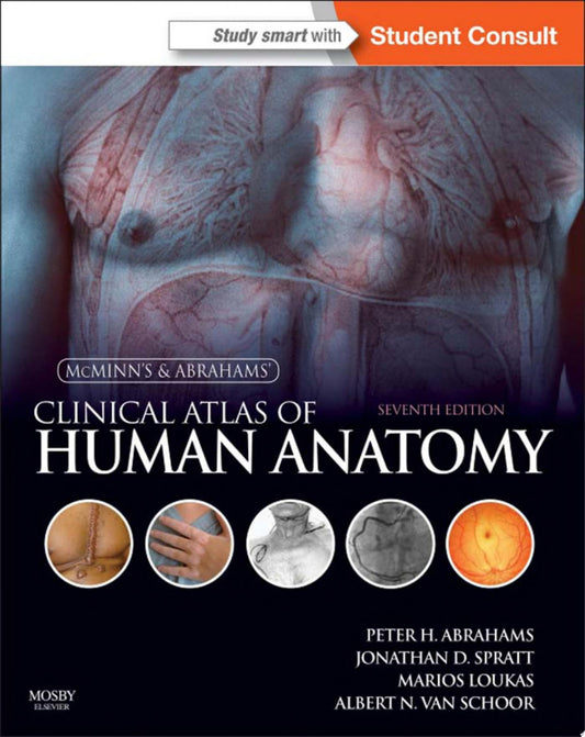 McMinn and Abrahams’ Clinical Atlas of Human Anatomy, 7e