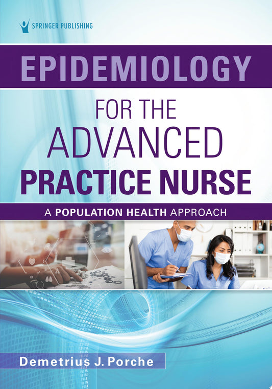 Epidemiology for the Advanced Practice Nurse: A Population Health Approach
