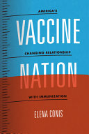 Vaccine Nation: America’s Changing Relationship with Immunization