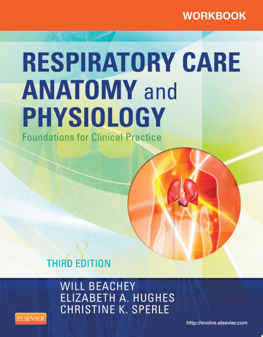 Workbook for Respiratory Care Anatomy and Physiology: Foundations for Clinical Practice, 3rd Edition