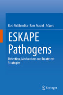 ESKAPE Pathogens: Detection, Mechanisms and Treatment Strategies
