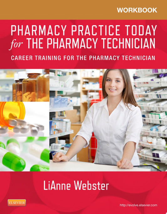Workbook for Pharmacy Practice Today for the Pharmacy Technician: Career Training for the Pharmacy Technician