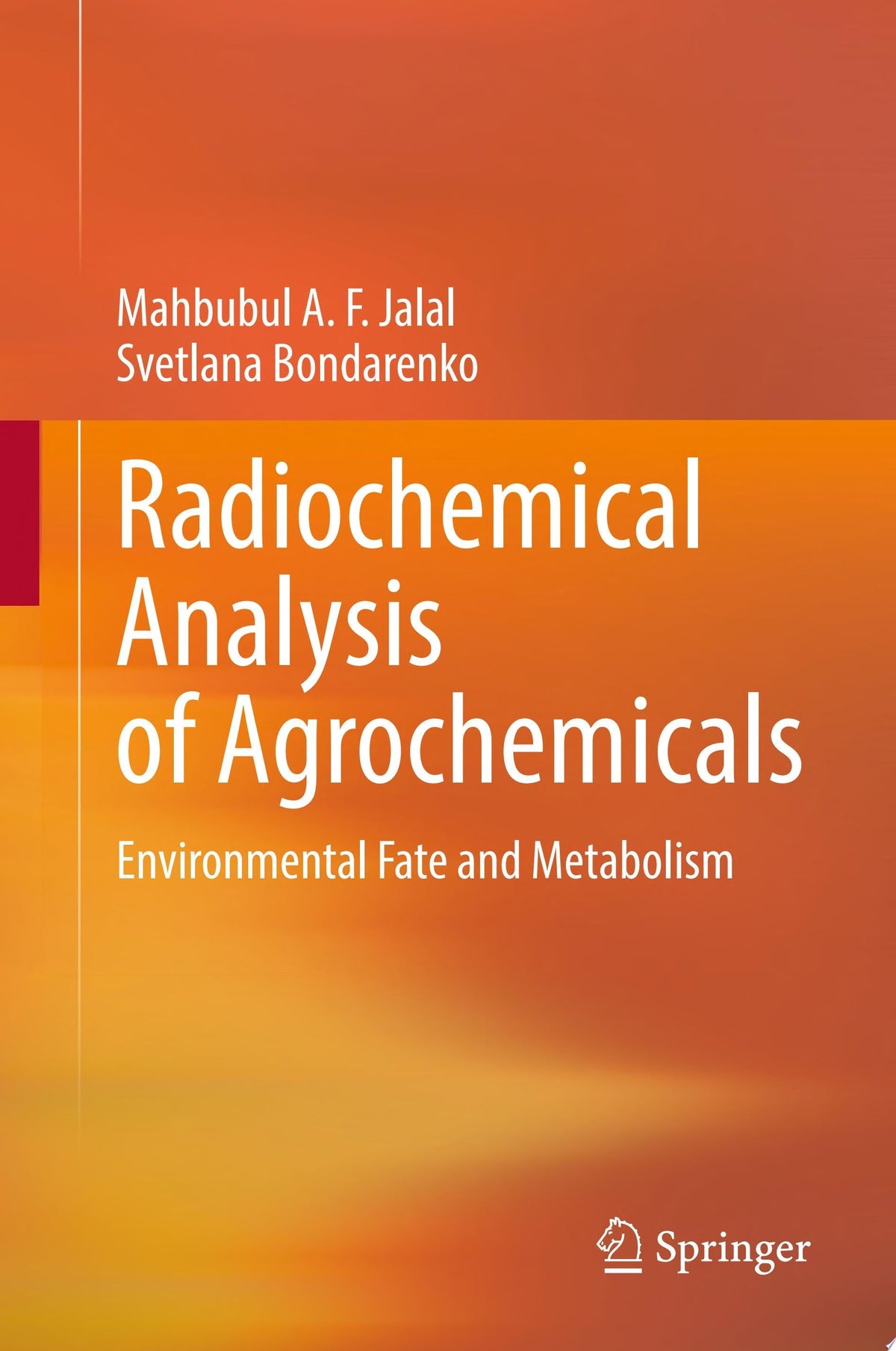 Radiochemical Analysis of Agrochemicals: Environmental Fate and Metabolism