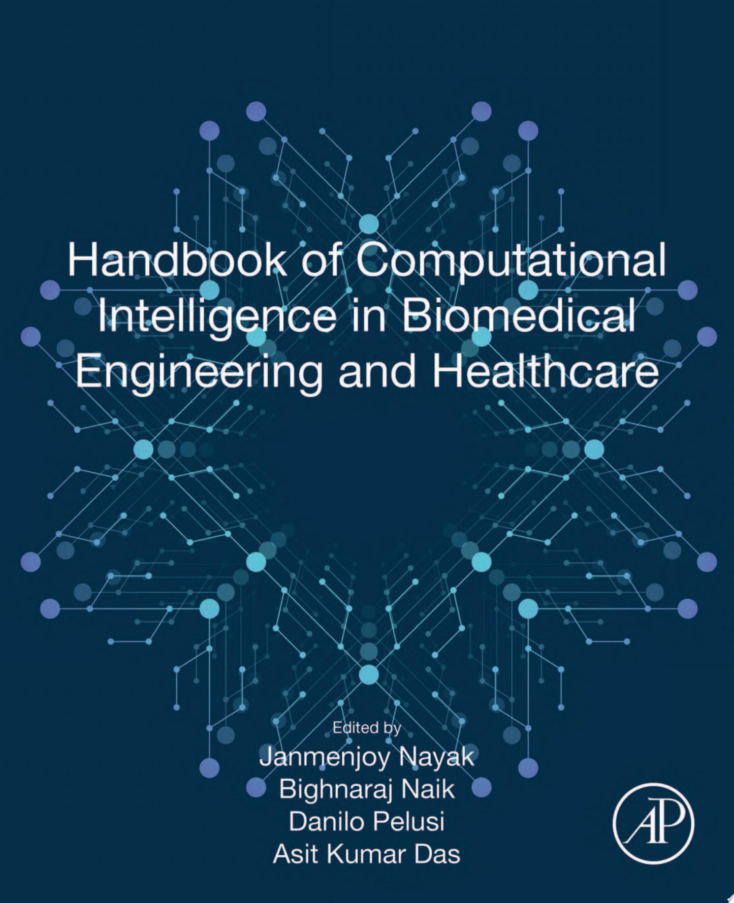 Handbook of Computational Intelligence in Biomedical Engineering and Healthcare