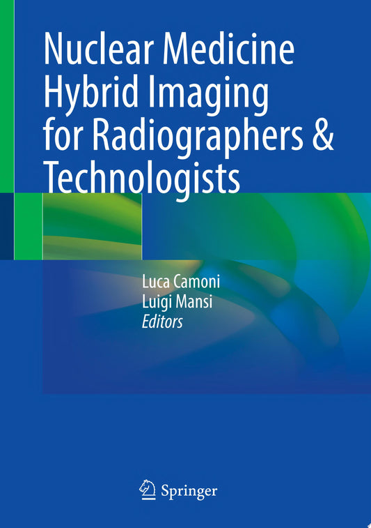Nuclear Medicine Hybrid Imaging for Radiographers & Technologists