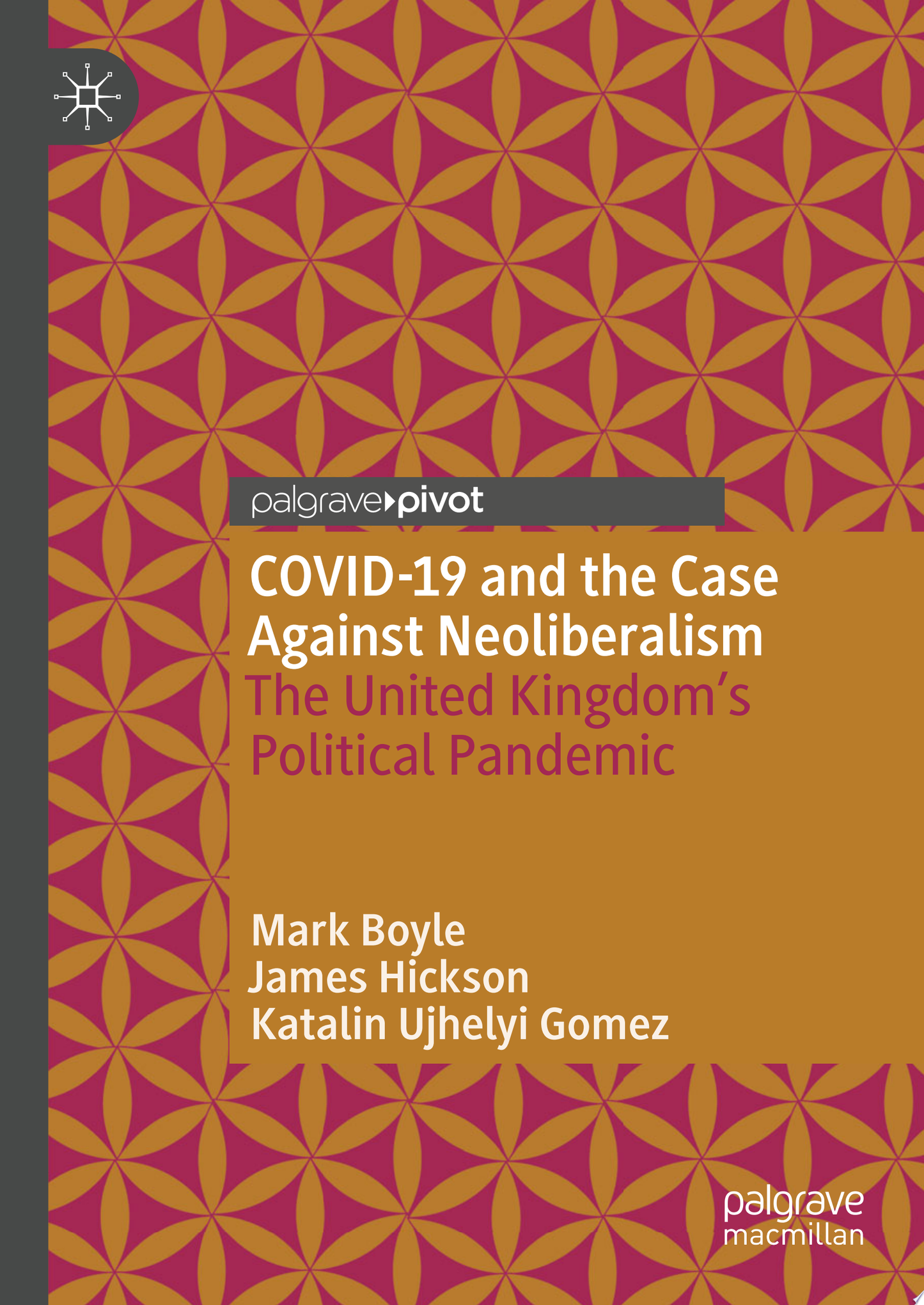 COVID-19 and the Case Against Neoliberalism: The United Kingdom’s Political Pandemic