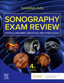 Sonography Exam Review: Physics, Abdomen, Obstetrics and Gynecology, 4th Edition