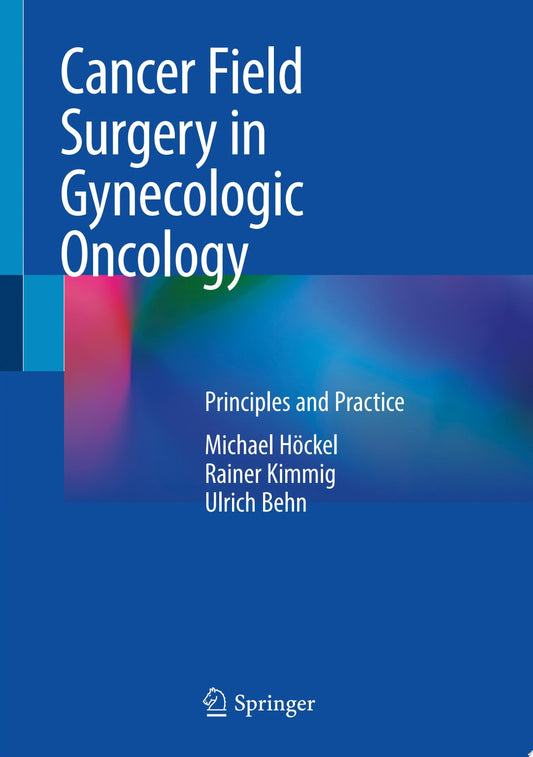 Cancer Field Surgery in Gynecologic Oncology: Principles and Practice