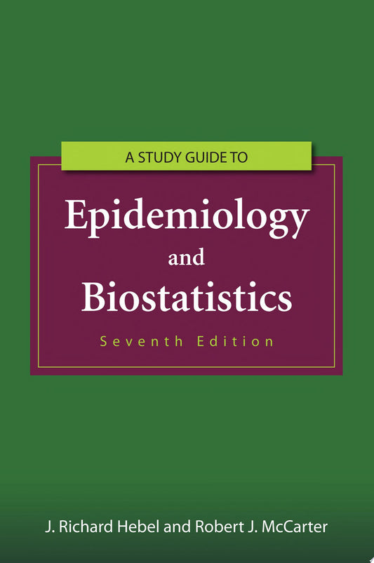 A Study Guide to Epidemiology and Biostatistics, 7th Edition