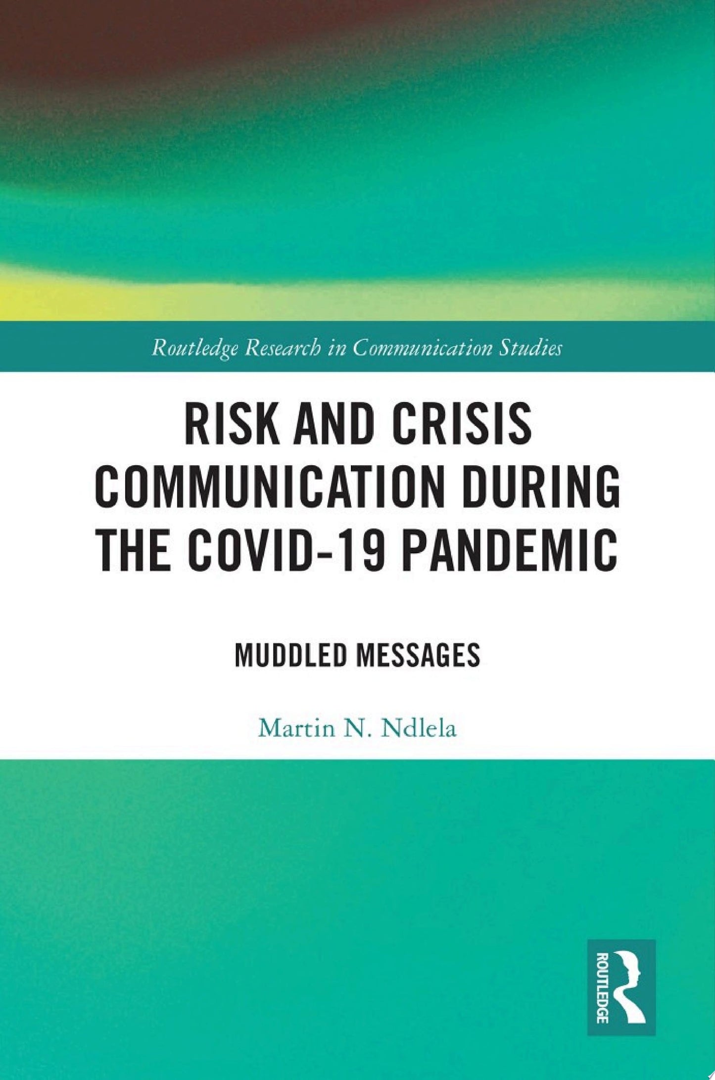 Risk and Crisis Communication During the COVID-19 Pandemic